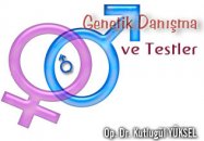 Genetik danışma ve testler