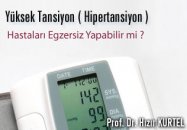 Yüksek tansiyon ( hipertansiyon ) hastaları egzersiz yapabilir mi ?