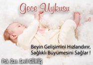 Gece uykusu beyin gelişimini hızlandırır ve bebeğinizin sağlıklı büyümesini sağlar !