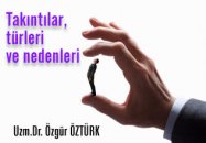 Takıntılar, türleri ve nedenleri