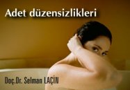 Adet kanamaları ve düzensizlikleri