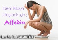 İdeal kiloya ulaşmak için ; affedin