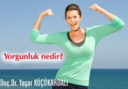 Yorgunluk nedir?