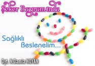 Hadi şeker bayramında sağlıklı beslenelim...