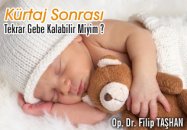 Kürtaj sonrası tekrar gebe kalabilir miyim ?