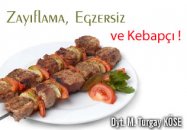 Zayıflama, egzersiz ve kebapçı !