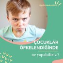 Çocuklar öfkelendiğinde ne yapabiliriz?