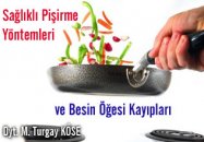 Sağlıklı pişirme yöntemleri ve besin öğesi kayıpları