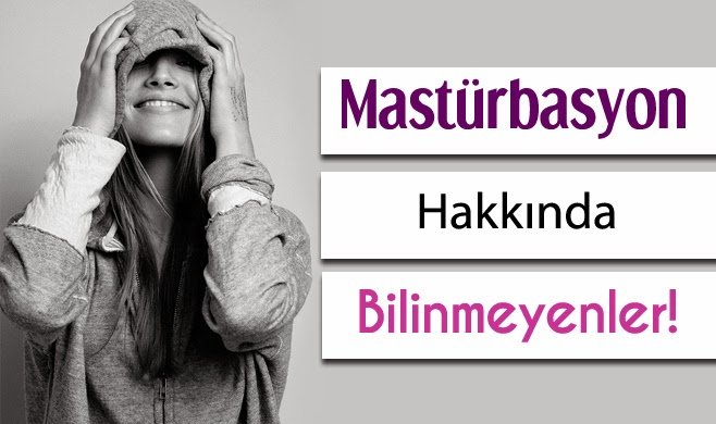 Masturbasyon hakkında bilmek istedikleriniz