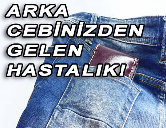 Arka cebinizden gelen hastalık nedir? cüzdan...