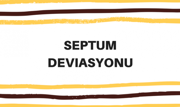 Septum deviasyon ile ilgili detaylı açıklama