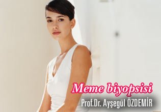 Meme biyopsisi. gereksiz ve ideal olmayan biyopsilerden korunma yollari
