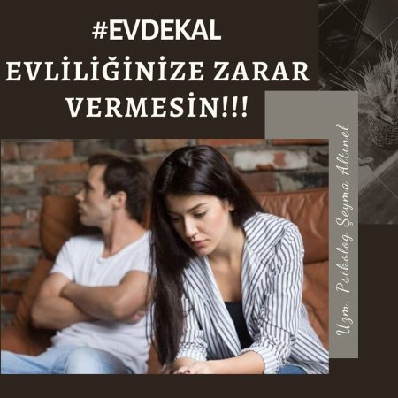 #evdekal  evliliğinize zarar vermesin!