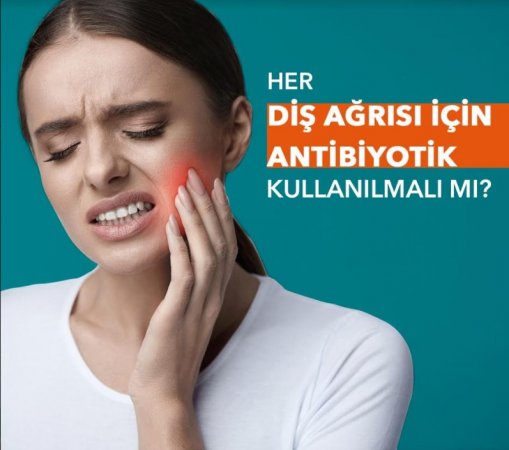 Diş hekimliğinde doğru antibiyotik kullanımı nasıldır?