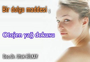 Bir dolgu maddesi: otojen yağ dokusu