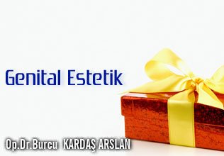 Genital bölge şekil bozuklukları ve genital estetik