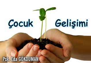 Çocuğunuzun gelişimini takip etmeli ve onu daha yakından tanımalısınız..