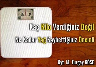Kaç kilo verdiğiniz değil , ne kadar yağ kaybettiğiniz önemli