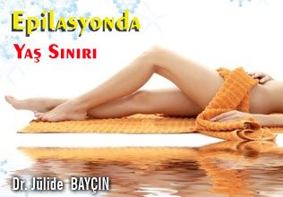 Epilasyonda yaş sınırı