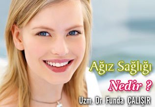 Ağız sağlığı nedir ?