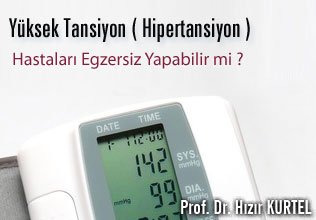Yüksek tansiyon ( hipertansiyon ) hastaları egzersiz yapabilir mi ?