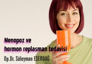 Menopoz ve  hormon replasman tedavisi