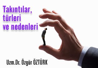 Takıntılar, türleri ve nedenleri