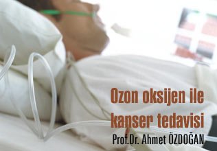 Ozon oksijen ile kanser tedavisi
