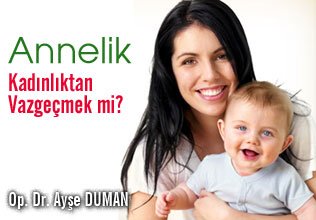 Annelik kadınlıktan vazgeçmek mi?
