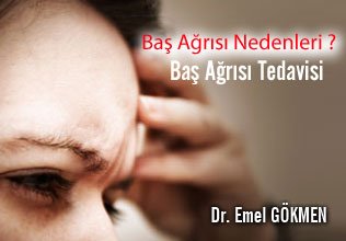 Baş ağrısı nedenleri ve baş ağrısı tedavisi