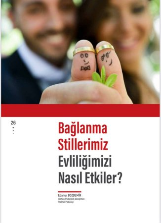 Bağlanma stillerimiz evlilik ilişkimizi nasıl etkiler?