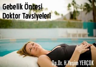 Gebelik öncesi doktor tavsiyeleri