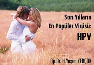 Son yılların en popüler virüsü : hpv