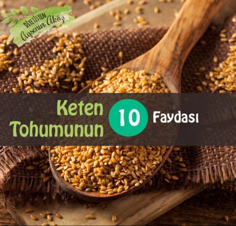 Keten tohumunun 10 faydası