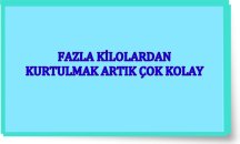 Fazla kilolardan kurtulmanın yolu
