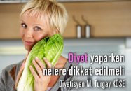 Diyet yaparken nelere dikkat edilmeli