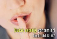 Dudak estetiği yöntemleri