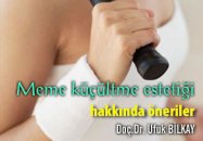 Meme küçültme estetiği hakkında öneriler