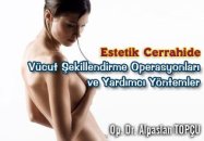 Estetik cerrahide vücut şekillendirme operasyonları ve yardımcı yöntemler