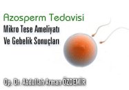 Azosperm tedavisi mikro tese ameliyatı ve gebelik sonuçları