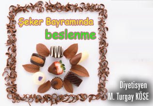 Şeker bayramında beslenme!