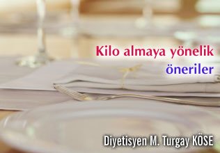 Kilo almaya yönelik öneriler