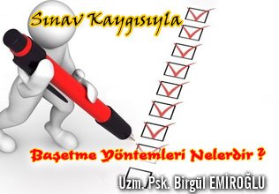Sınav kaygısıyla başetme yöntemleri nelerdir ?