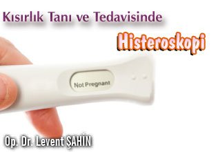 Kısırlık tanı ve tedavisinde histeroskopi