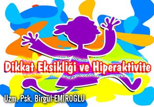 Dikkat eksikliği ve  hiperaktivite bozukluğu (dehb)
