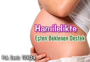 Hamilelikte eşten beklenen destek; beklenen, algınan ve yaşananlar