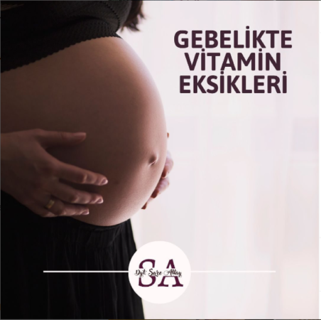 Gebelikte vitamin eksiklikleri;