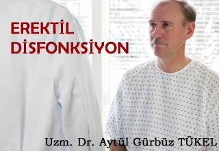 Erektil disfonksiyon(sertleşme bozukluğu)