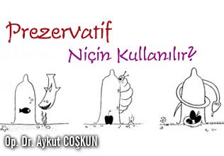 Prezervatif niçin kullanılır?