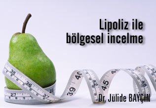 Lipoliz ile bölgesel incelme!